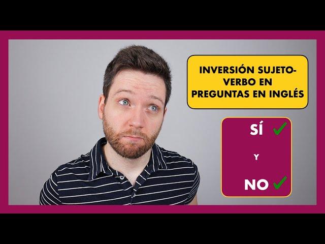 INDIRECT QUESTIONS en INGLÉS / Preguntas indirectas / Cuándo INVERTIR SUJETO-VERBO