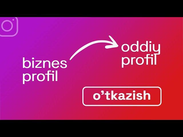 Instagram biznes profilni oddiy profilga o'tkazish | Instagram sirlari