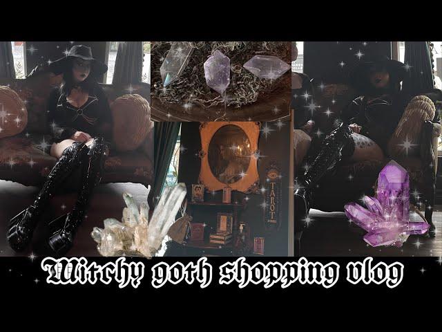 WITCHY GOTH SHOPPING VLOG + MINI CRYSTAL HAUL