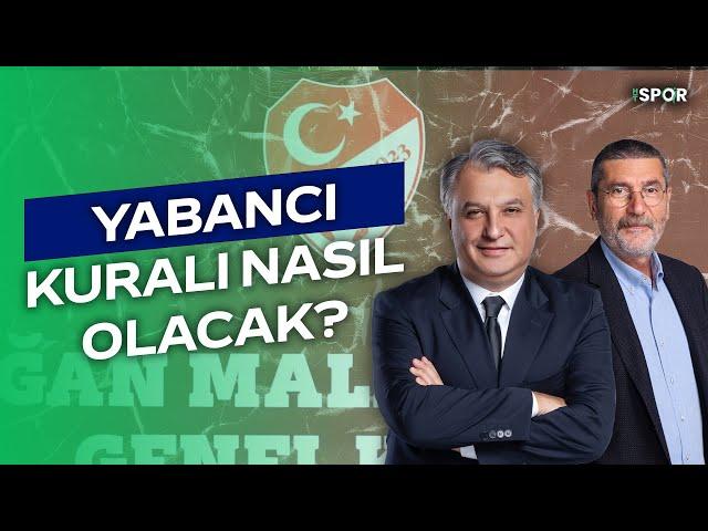 Yeni Yabancı Kuralı Nasıl Olacak? | HT Spor Gündem