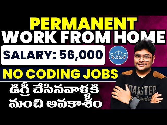 Permanent Work From Home Jobs | Salary:56,000 | Latest jobs in Telugu |Online Work At Home|Jobs 2024