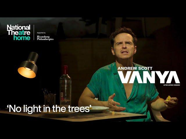 Vanya | 'No light in the trees' | National Theatre at Home