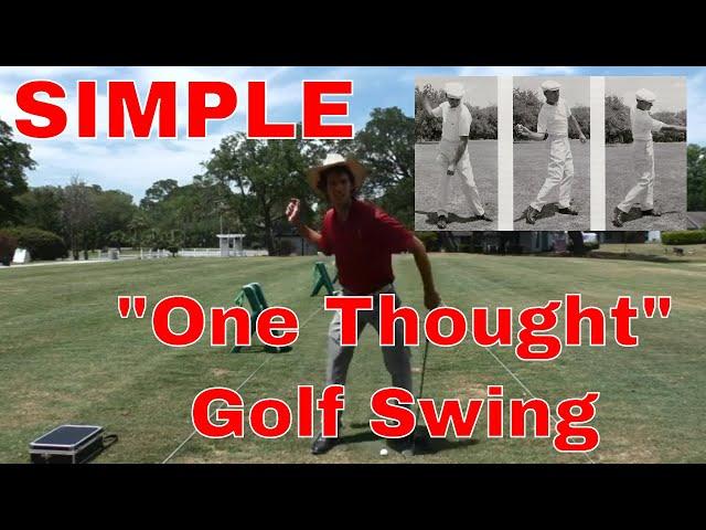 Easy "One-Thought" Golf Swing [Simple and POWERFUL]