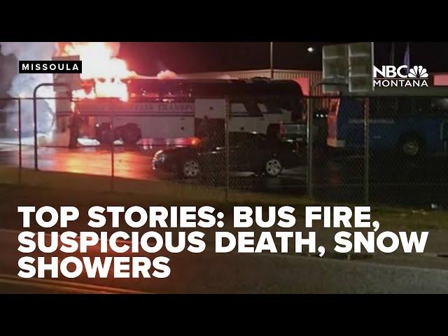 TOP STORIES: Suspicious death, bus fire, fair market rent survey, snow showers