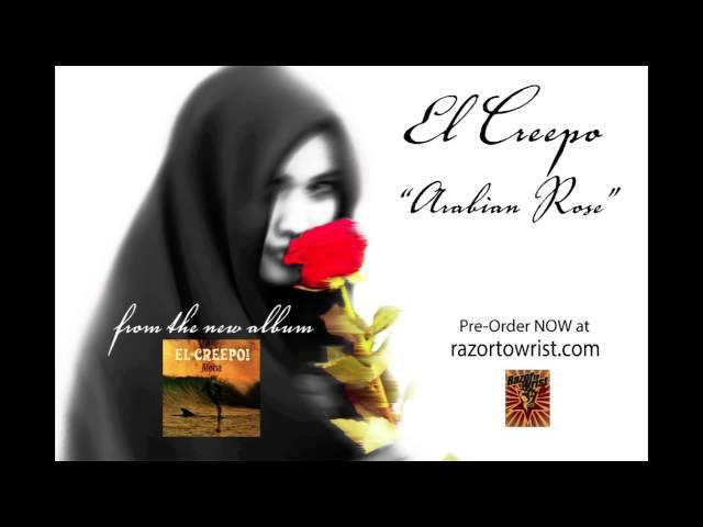 El-Creepo! — "Arabian Rose" (OFFICIAL AUDIO)