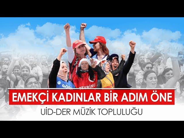 Emekçi Kadınlar Bir Adım Öne!