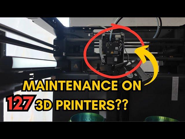 Maintenance on 100+ 3D Printers?