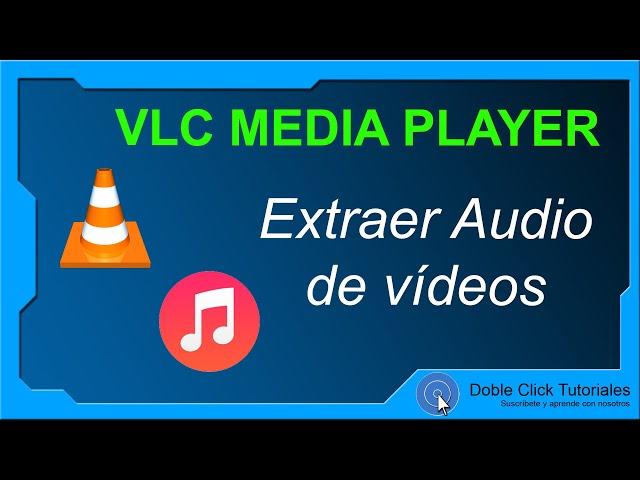  Convertir mp4 a mp3 - VLC Media Player | #DobleClickTutoriales