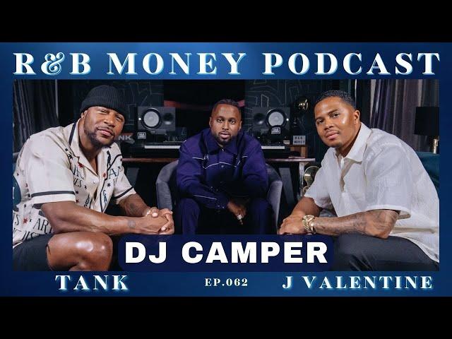 Dj Camper • R&B MONEY Podcast • Ep.062