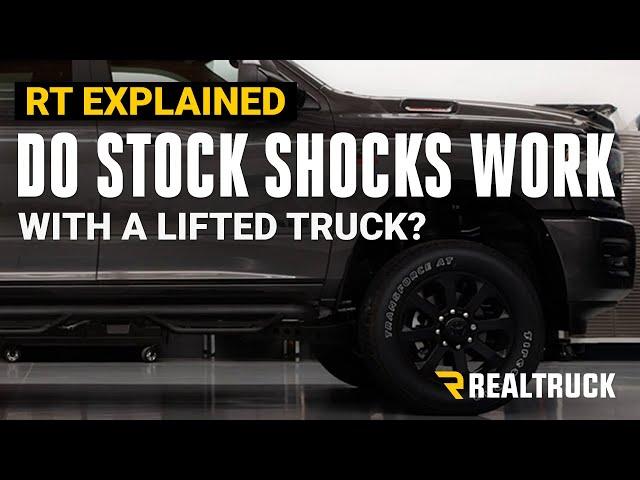 RealTruck Explained - Do Stock Shocks Work With a Lifted Truck?