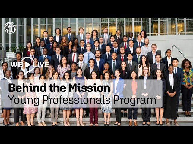 Behind the Mission: Young Professionals Program (WBG YPP)