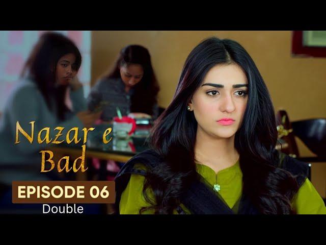 Nazr-e-Bad | Drama | Double | Episode 06 | Hum TV | Azfar Rehman | Sarah Khan | Ali Abbas