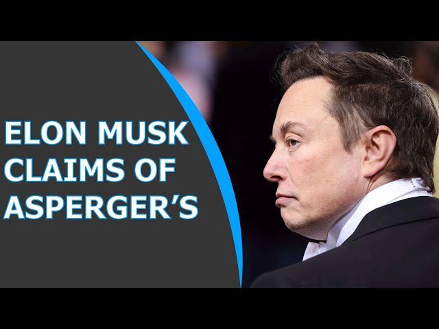 Elon Musk Claims of Asperger's