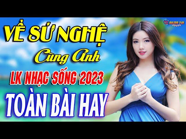 VỀ XỨ NGHỆ CÙNG ANHMở Loa Hết Cỡ Nhạc Sống Thôn Quê Thư Giãn - Bản Phối Mới 2023 Toàn Bài Hay