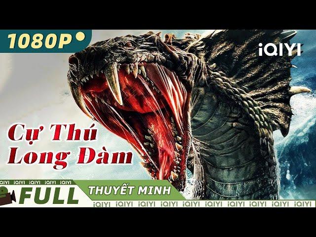 CỰ THÚ LONG ĐÀM | Phim Hành Động Quái Vật Kinh Dị Siêu Hấp Dẫn | iQIYI Movie Vietnam