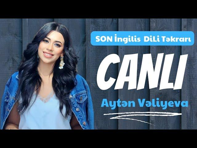 Son Dəfə İngilis Dilini Təkrar Edirik | Aytən Vəliyeva | İngilis Dili