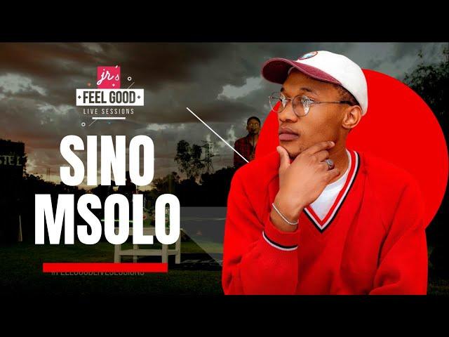 FEEL GOOD LIVE SESSIONS PRESENTS SINO MSOLO