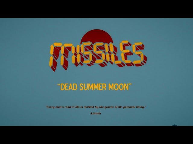 Missiles: Dead Summer Moon (Official Video)