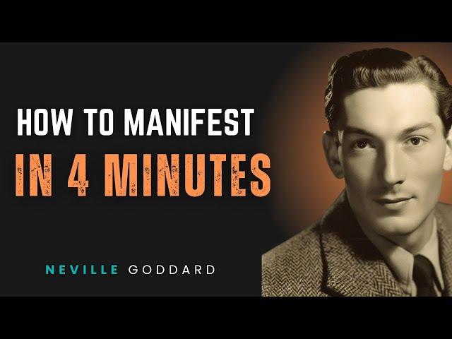 Neville Goddard - How To Manifest Anything In 4 Minutes (The Best Method)