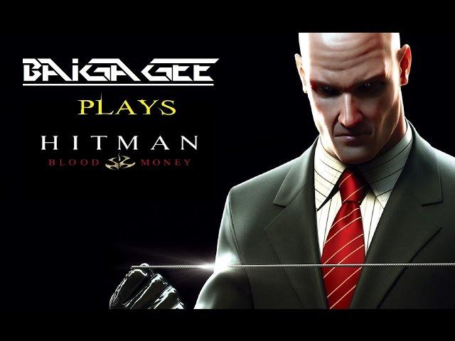 Baigagee Plays Hitman Blood Money