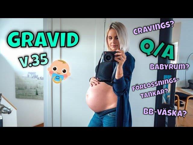 GRAVID VECKA 35 - Q/A och update