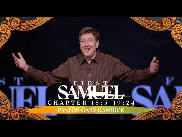 Verse by Verse Teaching  |  1 Samuel 18:5-19:24  |  Gary Hamrick