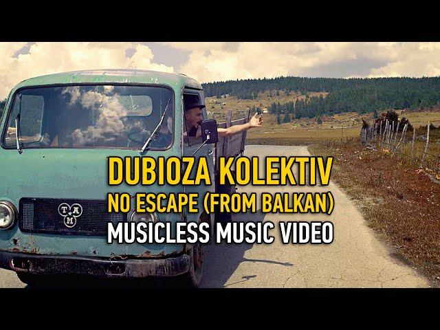 Musicless Music Video  -  "No Escape (from Balkan)"