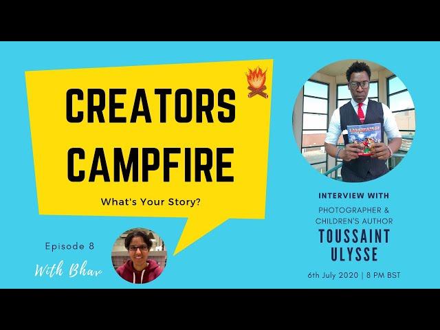 Photography, Art & Book Publishing | Creators Campfire with Toussaint Ulysse