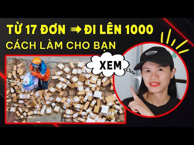 17 ĐƠN ĐI LÊN 1000 ĐƠN từ ngày bán hàng trên Shopee chắc chưa ai chỉ | Kinh nghiệm kinh doanh online