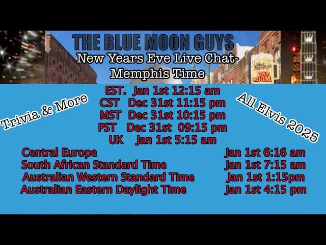 Elvis A-Z---BLUE MOON GUYS-NEW YEARS EVE MEMPHIS AND ELVIS LIVE CHAT AND STREAM