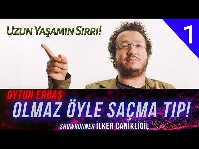 Uzun Yaşamın Sırrı! - Oytun Erbaş - Olmaz Öyle Saçma Tıp! B01