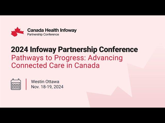 2024 Infoway Partnership Conference: Advancing Interoperability through Public/Private Partnerships