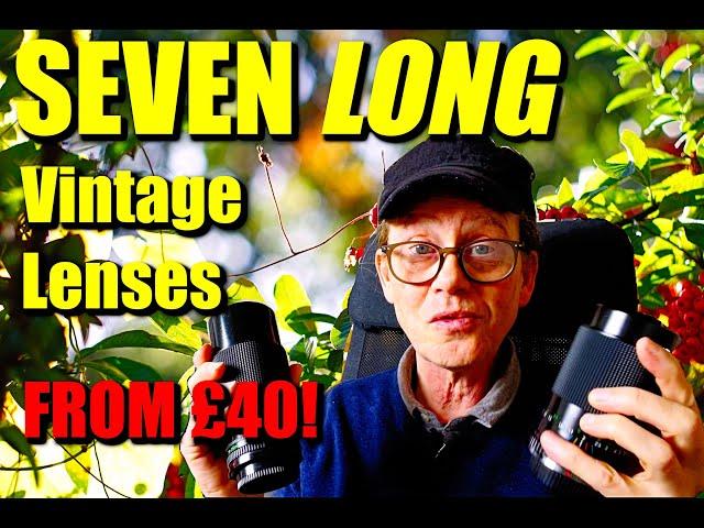 Seven LONG Vintage Lenses - FOR PEANUTS!