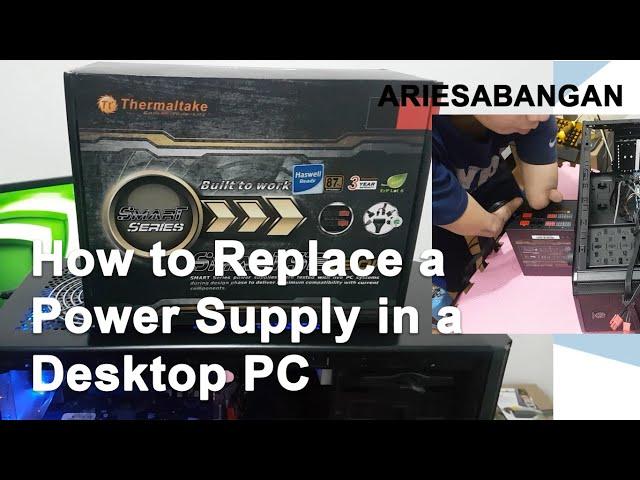 How to Replace a Power Supply in a Desktop PC | ARIESABANGAN