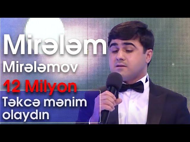 Mirələm Mirələmov - Təkcə mənim olaydın (Nanəli)