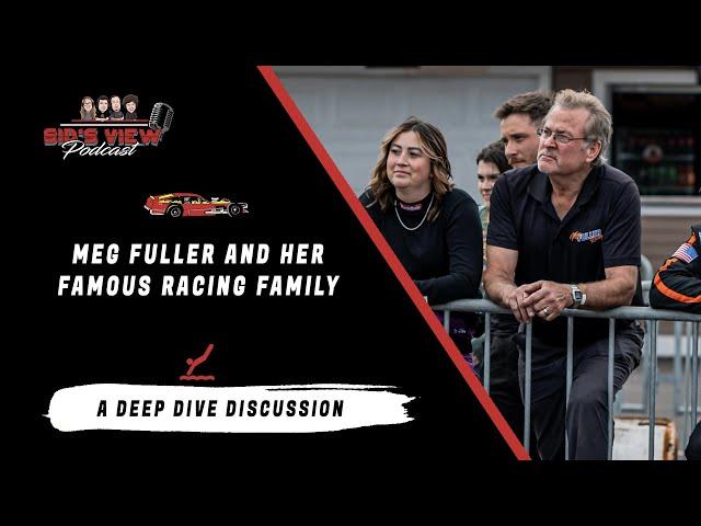 SID'S VIEW PODCAST | Meg Fuller & Her Famous Racing Family