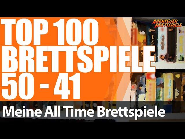 Top 100 Brettspiele - Plätze 50-41 | Abenteuer Brettspiele