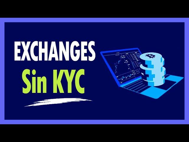 Exchanges Sin KYC ‍ Sin Verificación