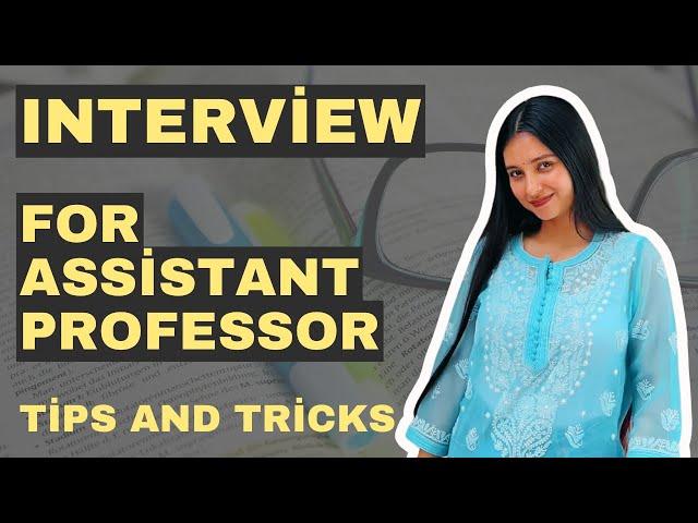 Assistant Professor Interview | Tips and Tricks | Questions Asked during the Interview ‍