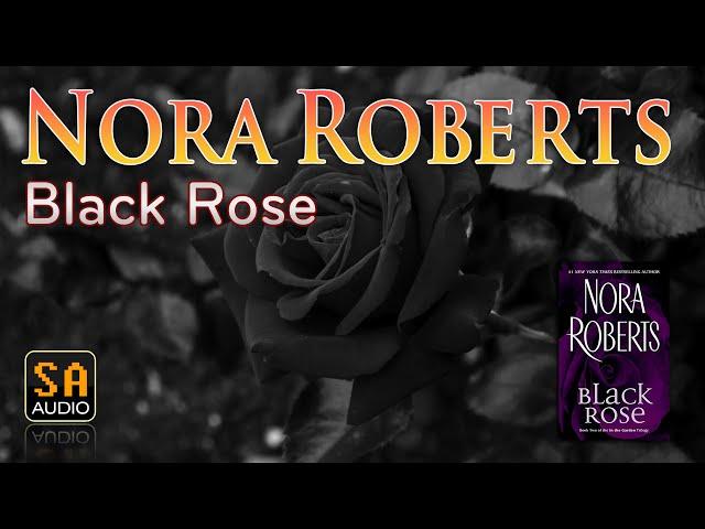 Black Rose (In the Garden #2) by Nora Roberts | Story Audio 2021.