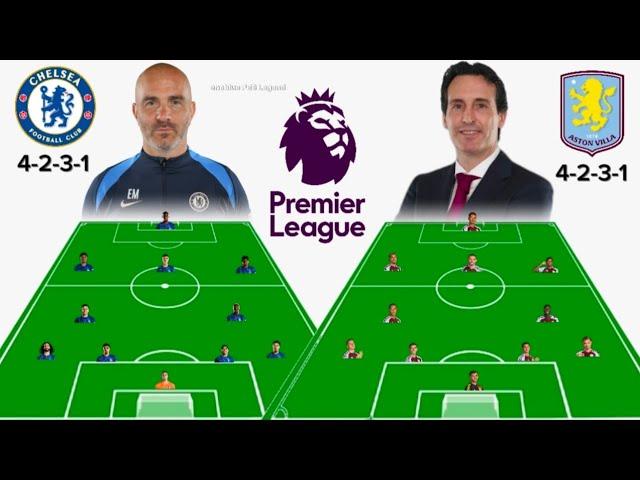 CHELSEA VS ASTON VILLA PREDICTED LINE UP IN EPL 24/25 - ENZO MARESCA VS UNAI EMERY