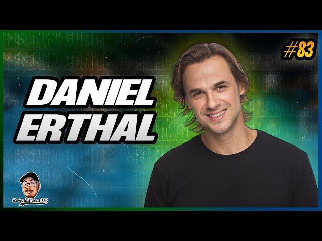 DANIEL ERTHAL - ATOR | RESENHA COM TF #83