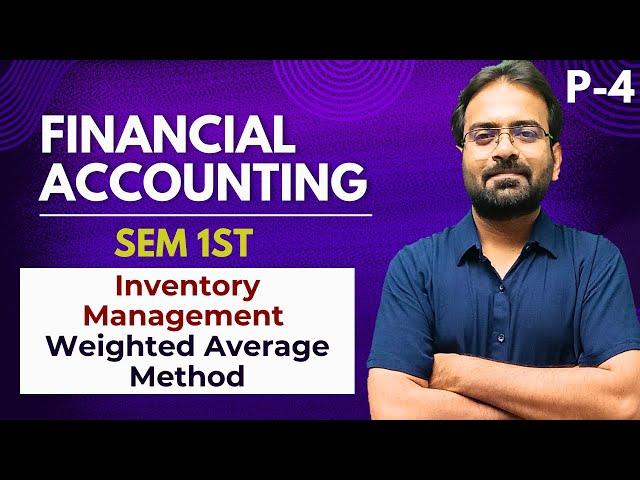 Inventory Management :- Weighted Average Method | Financial Accounting | BCOM/BBA | CWG for BCOM