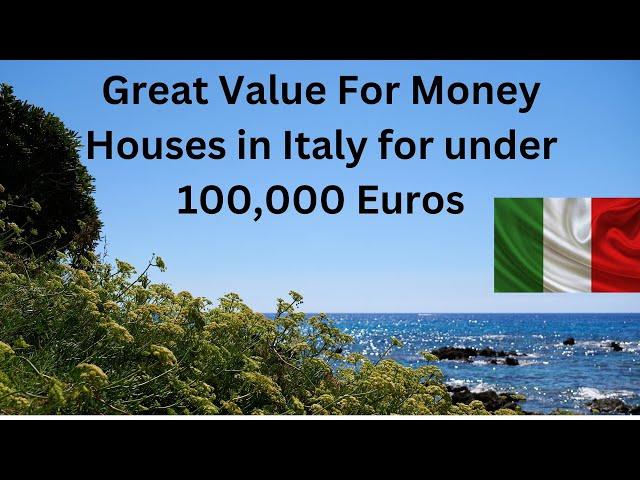 Great Value for Money Houses in Italy for under 100,000 Euros.