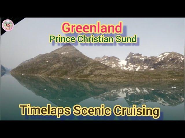 Greenland Scenic Cruising || Video Timelaps at Prince Christian Sund