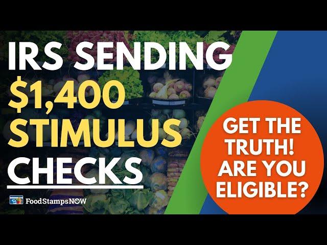 Who's Getting the $1,400 IRS Stimulus Checks? Are You Eligible?