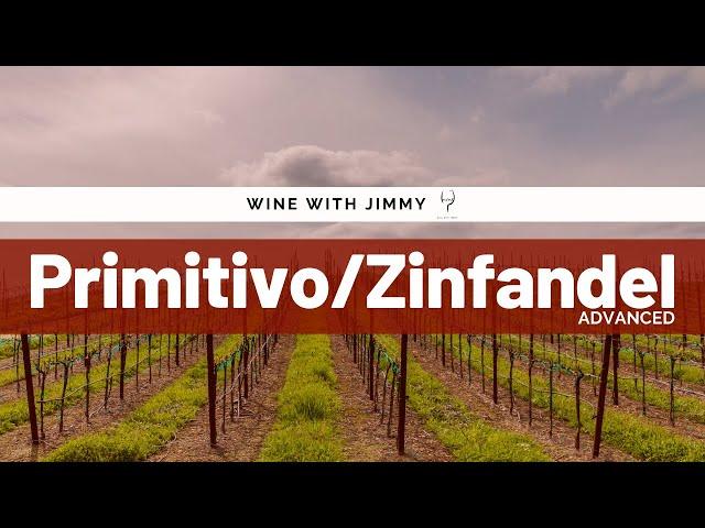 Grape Varieties: Primitivo/Zinfandel Advanced Version for WSET L3 andL4