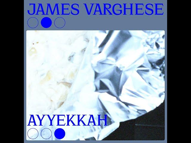 James Varghese - Ayyekkah