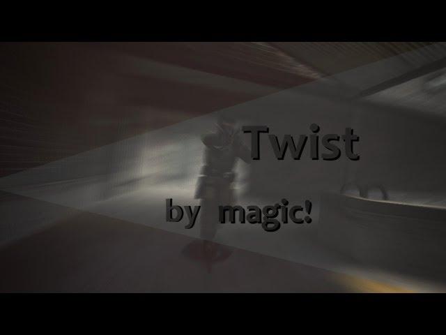 Twist - by magic!