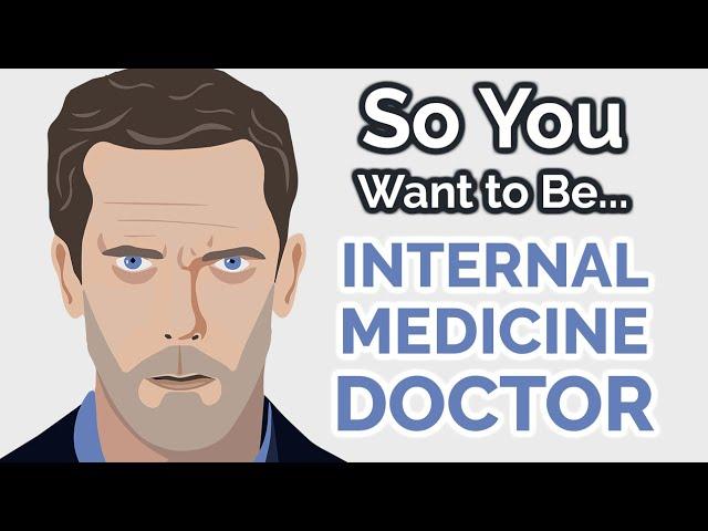 So You Want to Be an INTERNAL MEDICINE DOCTOR [Ep. 19]